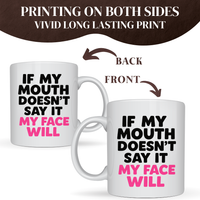 MY FACE WILL MUG