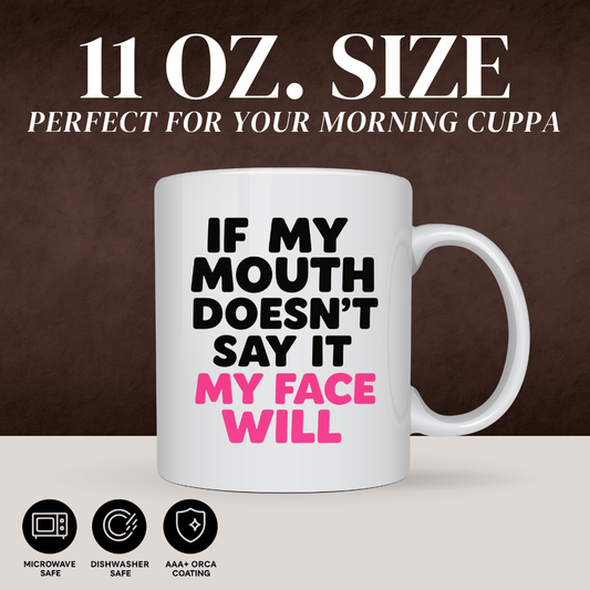 MY FACE WILL MUG