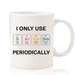 SARCASM PERIODICALLY MUG